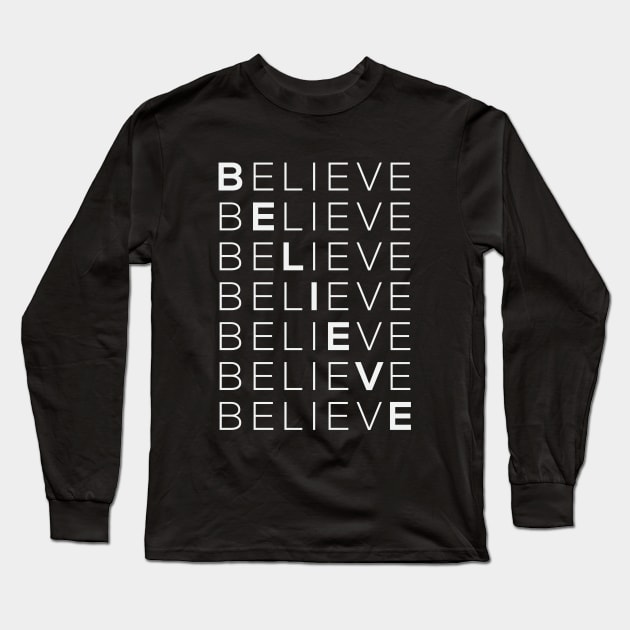Believe, Inspirational Quote Long Sleeve T-Shirt by Positive Lifestyle Online